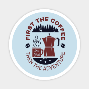 coffee and adventure Magnet